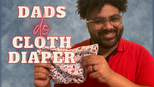 Dads Do Cloth Diaper: Cloth Diapering Tips and Advice from a Dad's Perspective