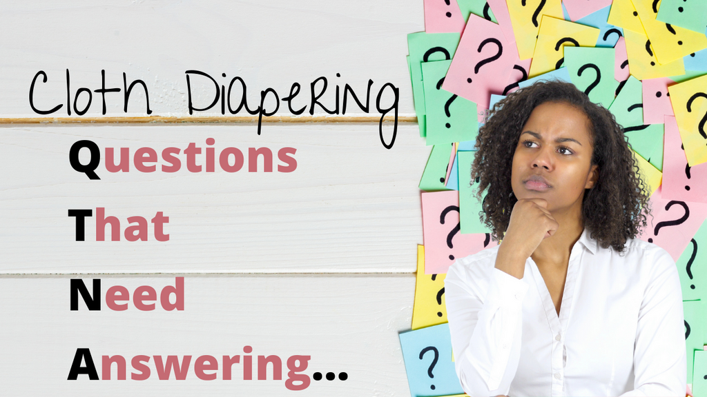 QTNA - Frequently Asked Cloth Diapering Questions That NEED Answers!!