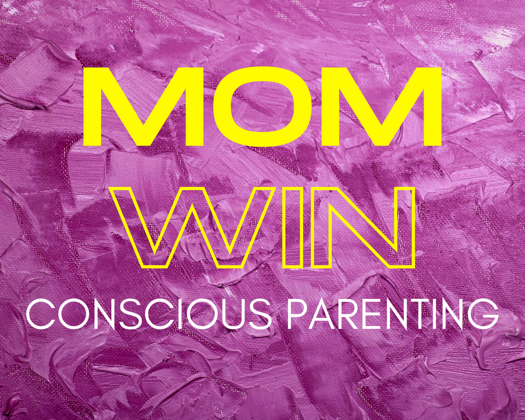 Conscious Parenting For the Win...