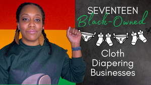 Seventeen Black Owned Cloth Diapering Businesses to Support